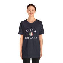 Load image into Gallery viewer, Dublin Ireland St. Patrick's Day T-Shirt /St. Patrick's Shirts