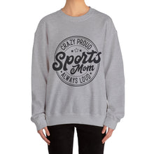 Load image into Gallery viewer, Crazy proud always loud sports mom Sweatshirt / Mama Sweatshirt/Unisex Heavy Blend Crewneck Sweatshirt