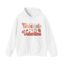 Load image into Gallery viewer, Chocolate Is My Valentine Hooded Sweatshirt / Valentine's Day Hooded Sweatshirt