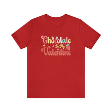 Load image into Gallery viewer, Chocolate Is My Valentine T-Shirt
