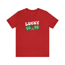 Load image into Gallery viewer, Lucky Dude St. Patrick's Day T-Shirt / St. Patrick's Shirts