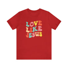 Load image into Gallery viewer, Love like Jesus T-Shirt, Mama T-Shirts