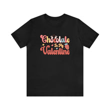 Load image into Gallery viewer, Chocolate Is My Valentine T-Shirt