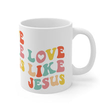 Load image into Gallery viewer, Love like Jesus / Ceramic Mug 11oz