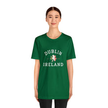 Load image into Gallery viewer, Dublin Ireland St. Patrick's Day T-Shirt /St. Patrick's Shirts