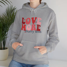 Load image into Gallery viewer, Love More Worry Less Hooded Sweatshirt / Valentine's Day Hooded Sweatshirt