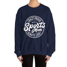 Load image into Gallery viewer, Crazy proud always loud sports mom Sweatshirt / Mama Sweatshirt/Unisex Heavy Blend Crewneck Sweatshirt