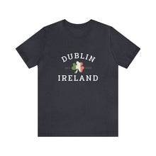 Load image into Gallery viewer, Dublin Ireland St. Patrick's Day T-Shirt /St. Patrick's Shirts