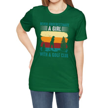 Load image into Gallery viewer, Never Underestimate a Girl with a Golf Club T-shirt, Tshirts for Golfer