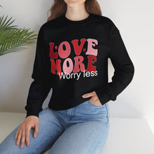 Load image into Gallery viewer, Love More Worry Less Sweatshirt /Valentine's Day Crewneck Sweatshirt