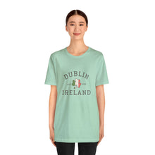Load image into Gallery viewer, Dublin Ireland St. Patrick's Day T-Shirt /St. Patrick's Shirts