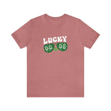 Load image into Gallery viewer, Lucky Dude St. Patrick's Day T-Shirt / St. Patrick's Shirts