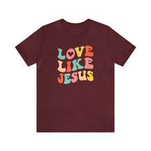 Load image into Gallery viewer, Love like Jesus T-Shirt, Mama T-Shirts