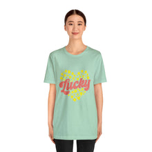 Load image into Gallery viewer, Lucky Tshirt /St. Patrick's Day T-Shirt / St. Patrick's Day shirt
