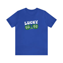 Load image into Gallery viewer, Lucky Dude St. Patrick's Day T-Shirt / St. Patrick's Shirts