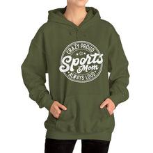 Load image into Gallery viewer, Crazy proud always loud sports mom Hooded Sweatshirt / Mom Hooded Sweatshirt /Unisex Heavy Blend Hooded Sweatshirt