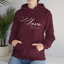 Load image into Gallery viewer, Love is All You Need Hooded Sweatshirt, Valentine's Day Hooded Sweatshirt