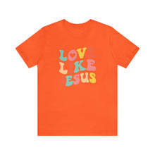 Load image into Gallery viewer, Love like Jesus T-Shirt, Mama T-Shirts