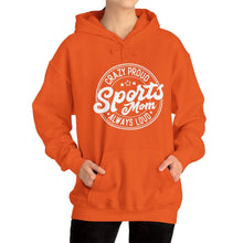Load image into Gallery viewer, Crazy proud always loud sports mom Hooded Sweatshirt / Mom Hooded Sweatshirt /Unisex Heavy Blend Hooded Sweatshirt