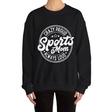 Load image into Gallery viewer, Crazy proud always loud sports mom Sweatshirt / Mama Sweatshirt/Unisex Heavy Blend Crewneck Sweatshirt