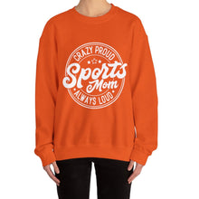 Load image into Gallery viewer, Crazy proud always loud sports mom Sweatshirt / Mama Sweatshirt/Unisex Heavy Blend Crewneck Sweatshirt