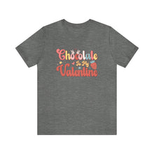 Load image into Gallery viewer, Chocolate Is My Valentine T-Shirt