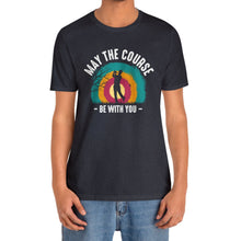 Load image into Gallery viewer, May the Course be with you T-shirt, Tshirts for Golfer