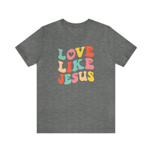 Load image into Gallery viewer, Love like Jesus T-Shirt, Mama T-Shirts