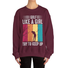Load image into Gallery viewer, I Golf Like a Girl Try to Keep Up Sweatshirt, Golfer Sweatshirt /Unisex Heavy Blend™ Crewneck Sweatshirt