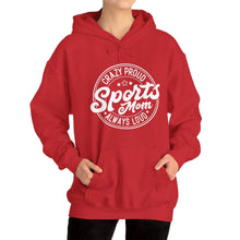 Load image into Gallery viewer, Crazy proud always loud sports mom Hooded Sweatshirt / Mom Hooded Sweatshirt /Unisex Heavy Blend Hooded Sweatshirt
