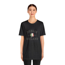 Load image into Gallery viewer, Dublin Ireland St. Patrick's Day T-Shirt /St. Patrick's Shirts