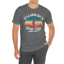 Load image into Gallery viewer, It's a good day to play golf T-shirt, Tshirts for Golfer