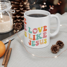 Load image into Gallery viewer, Love like Jesus / Ceramic Mug 11oz