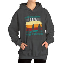 Load image into Gallery viewer, Never Underestimate a Girl with a Golf Club Hooded Sweatshirt, golf Hooded Sweatshirt /Unisex Heavy Blend™ Hooded Sweatshirt