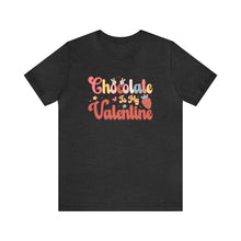 Load image into Gallery viewer, Chocolate Is My Valentine T-Shirt