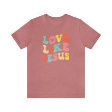 Load image into Gallery viewer, Love like Jesus T-Shirt, Mama T-Shirts