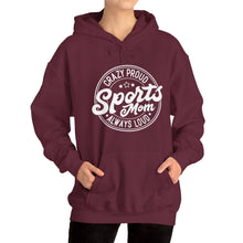 Load image into Gallery viewer, Crazy proud always loud sports mom Hooded Sweatshirt / Mom Hooded Sweatshirt /Unisex Heavy Blend Hooded Sweatshirt