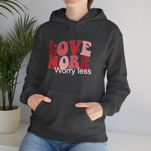 Load image into Gallery viewer, Love More Worry Less Hooded Sweatshirt / Valentine's Day Hooded Sweatshirt