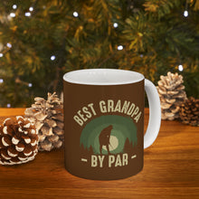 Load image into Gallery viewer, Best Grandpa by Par / Ceramic Mug 11oz