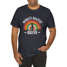 Load image into Gallery viewer, World's Okayest Golfer T-shirt, Tshirts for Golfer