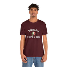 Load image into Gallery viewer, Dublin Ireland St. Patrick's Day T-Shirt /St. Patrick's Shirts