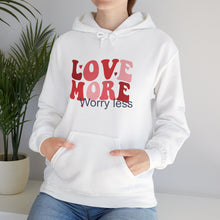 Load image into Gallery viewer, Love More Worry Less Hooded Sweatshirt / Valentine's Day Hooded Sweatshirt