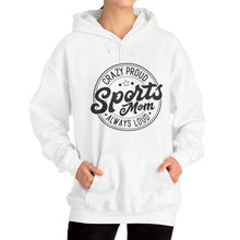 Load image into Gallery viewer, Crazy proud always loud sports mom Hooded Sweatshirt / Mom Hooded Sweatshirt /Unisex Heavy Blend Hooded Sweatshirt