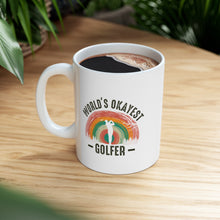 Load image into Gallery viewer, World&#39;s Okayest Golfer / Ceramic Mug 11oz
