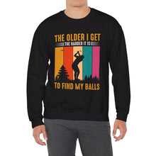 Load image into Gallery viewer, The Older I Get the Harder It is to Find My Balls Sweatshirt, Golfer Sweatshirt /Unisex Heavy Blend™ Crewneck Sweatshirt
