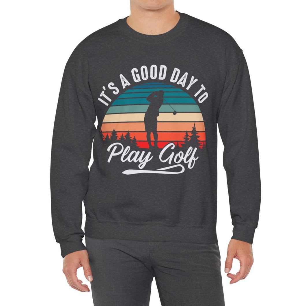 It's a good day to play golf Sweatshirt, Golfer Sweatshirt /Unisex Heavy Blend™ Crewneck Sweatshirt