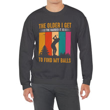 Load image into Gallery viewer, The Older I Get the Harder It is to Find My Balls Sweatshirt, Golfer Sweatshirt /Unisex Heavy Blend™ Crewneck Sweatshirt
